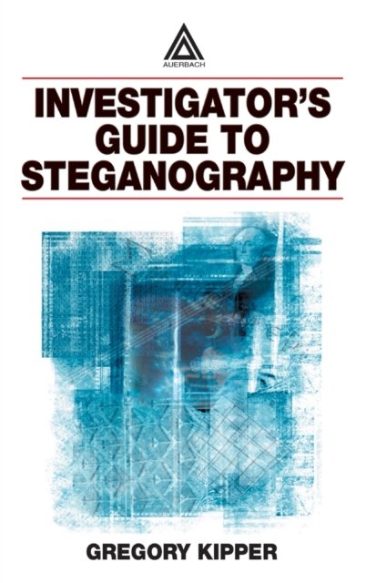 Investigator''s Guide to Steganography