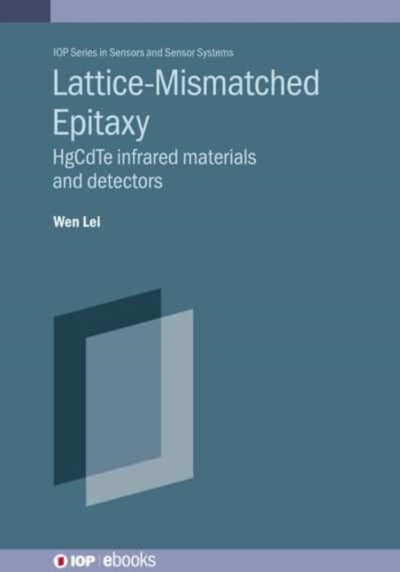 Lattice-mismatched Epitaxy for Fabricating HgCdTe Infrared Materials and Detectors