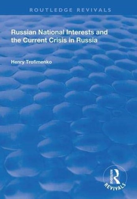 Russian National Interests and the Current Crisis in Russia