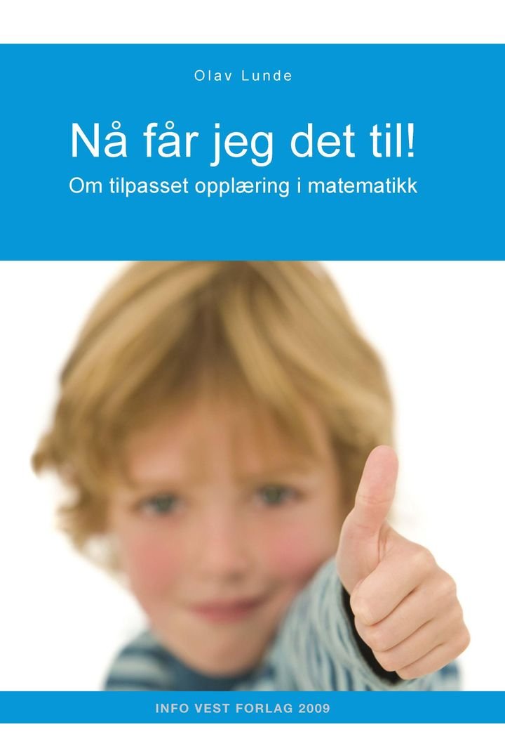 Nå får jeg det til! - om tilpasset opplæring i matematikk : eller hvordan Bob-Kåre kan mestre matten!