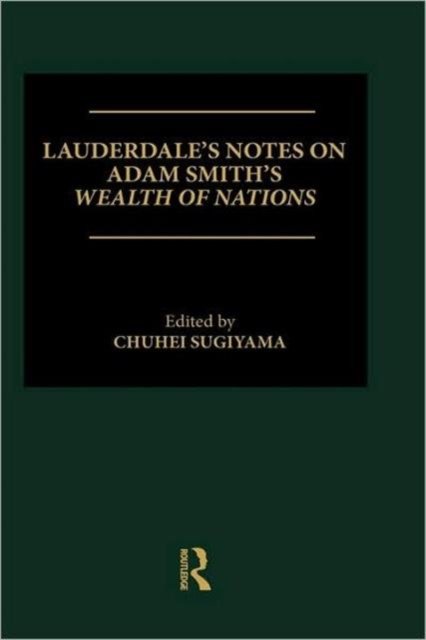 Lauderdale's Notes on Adam Smith's Wealth of Nations