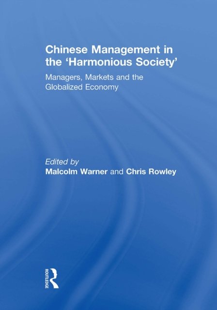Chinese Management in the 'Harmonious Society'