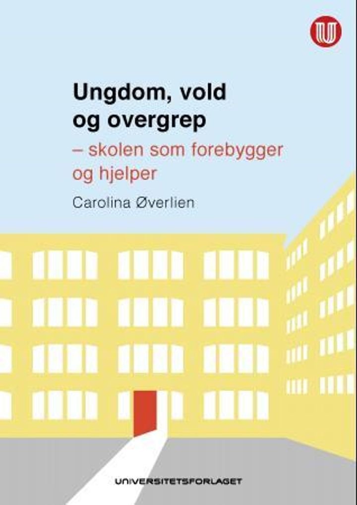 Ungdom, vold og overgrep - skolen som forebygger og hjelper