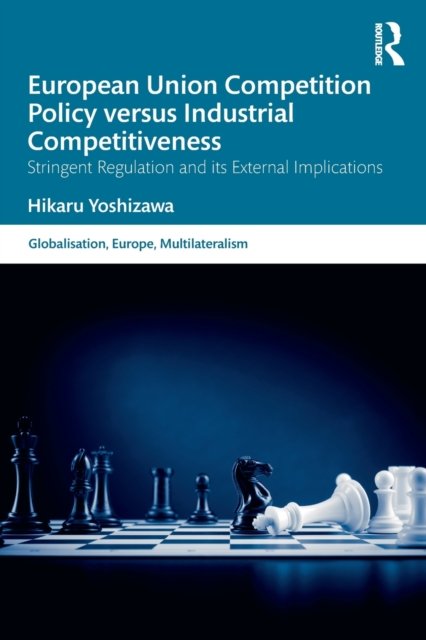 European Union Competition Policy Versus Industrial Competitiveness