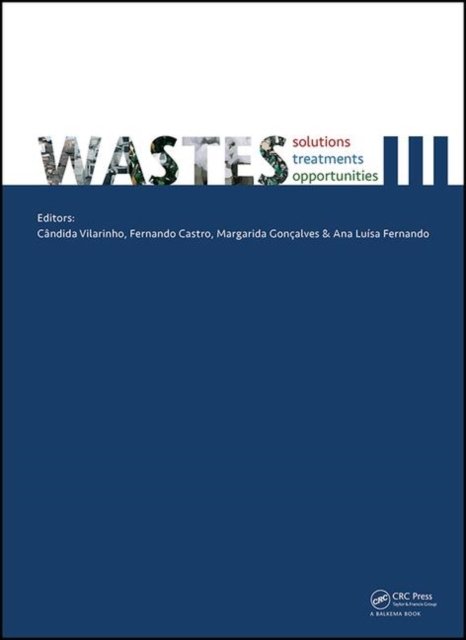 Wastes: Solutions, Treatments and Opportunities III