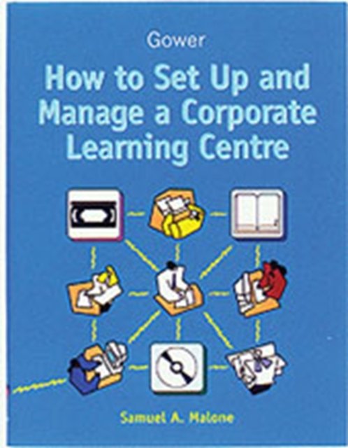 How to Set Up and Manage a Corporate Learning Centre