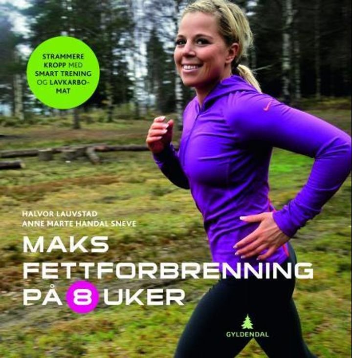 Maks fettforbrenning på 8 uker - strammere kropp med smart trening og lavkarbomat