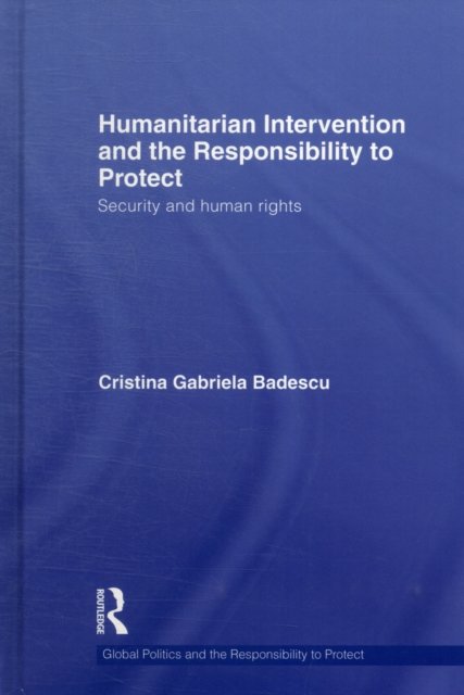 Humanitarian Intervention and the Responsibility to Protect
