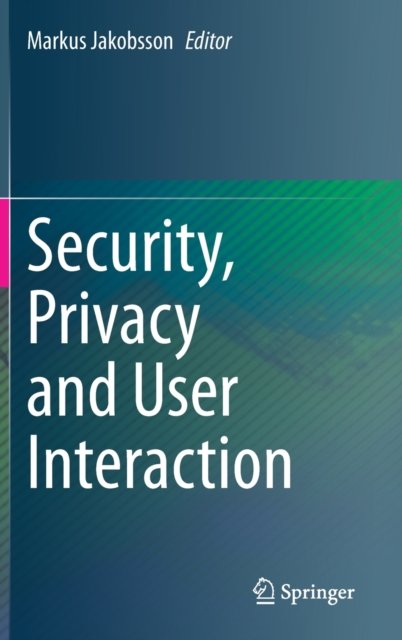 Security, Privacy and User Interaction