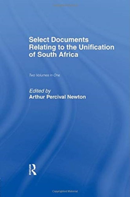 Select Documents Relating to the Unification of South Africa