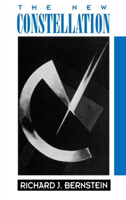 New Constellation – The Ethical–Political Horizons  of Modernity/Postmodernity