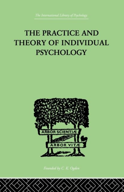The Practice And Theory Of Individual Psychology