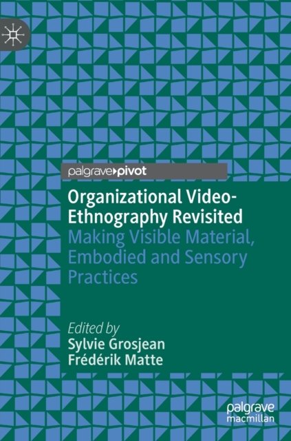 Organizational Video-Ethnography Revisited