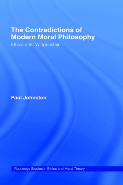 The Contradictions of Modern Moral Philosophy