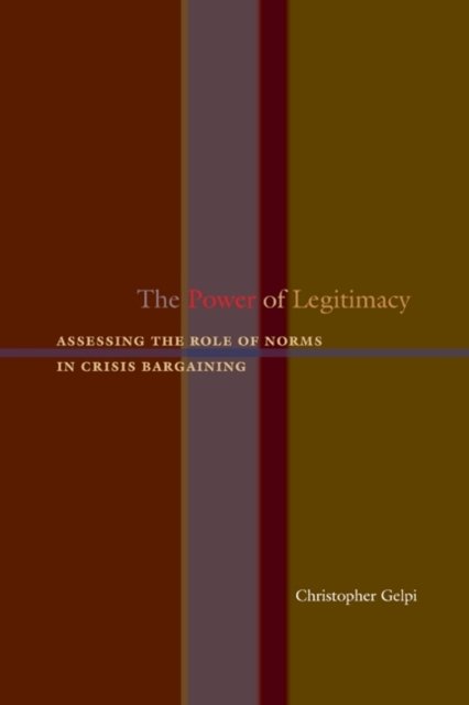 The Power of Legitimacy – Assessing the Role of Norms in Crisis Bargaining