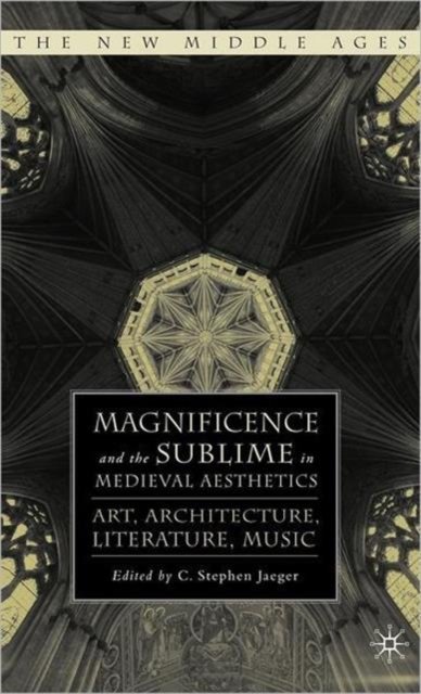 Magnificence and the Sublime in Medieval Aesthetics