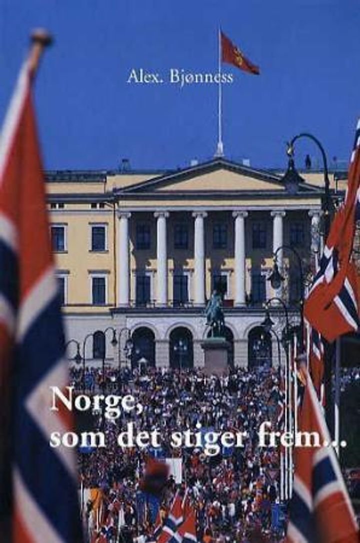 Norge, som det stiger frem - unionstiden i Norge 1814-1905