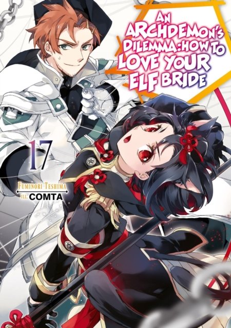 An Archdemon''s Dilemma: How to Love Your Elf Bride: Volume 17 (Light Novel)