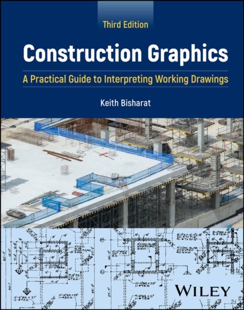 Construction Graphics – A Practical Guide to Interpreting Working Drawings, 3rd Edition