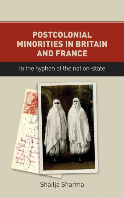 Postcolonial Minorities in Britain and France