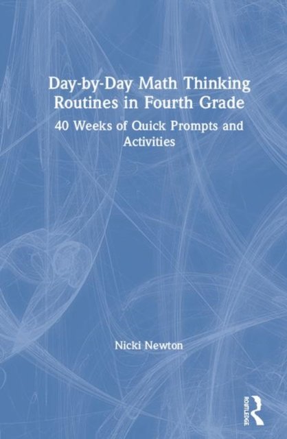 Day-by-Day Math Thinking Routines in Fourth Grade