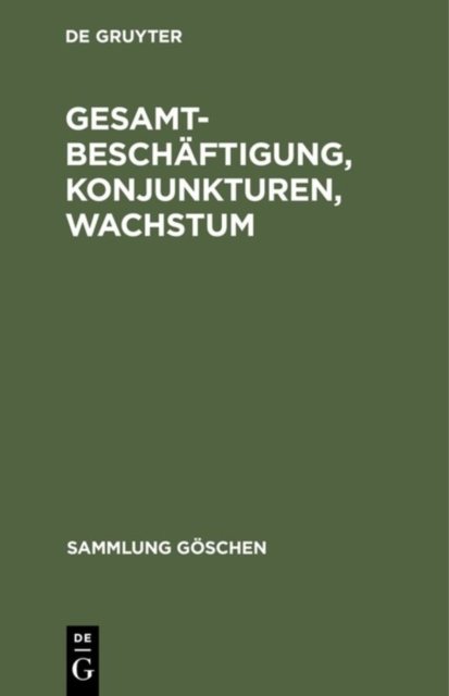Gesamtbeschaftigung, Konjunkturen, Wachstum