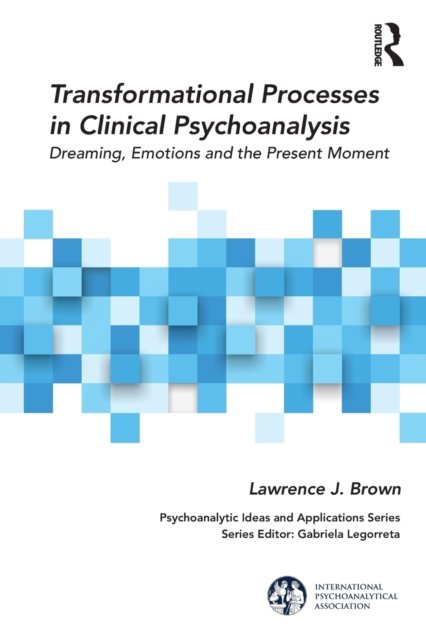 Transformational Processes in Clinical Psychoanalysis