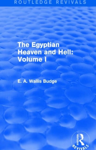 The Egyptian Heaven and Hell: Volume I (Routledge Revivals)
