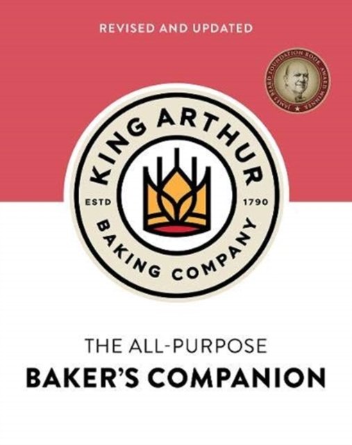The King Arthur Baking Company's All–Purpose Baker's Companion (Revised and Updated)