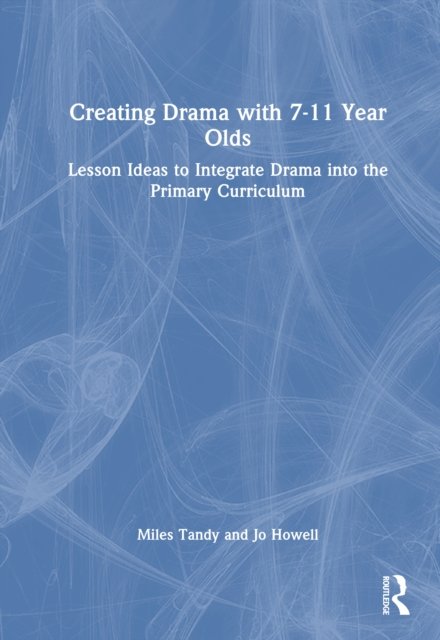 Creating Drama with 7-11 Year Olds