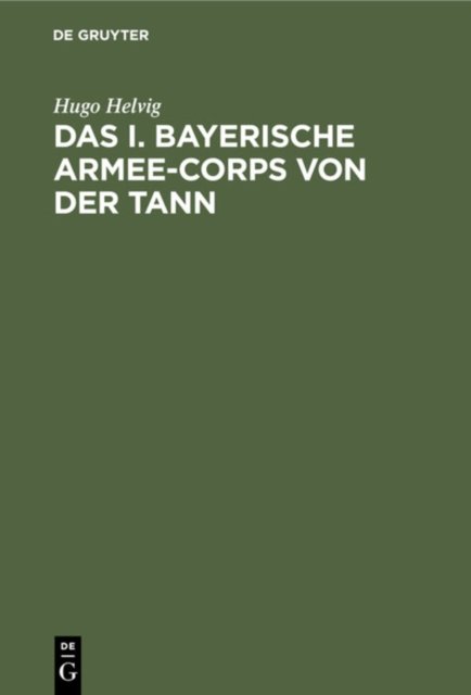 Das I. Bayerische Armee-Corps Von Der Tann