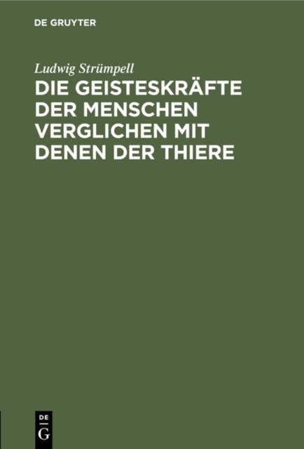 Die Geisteskrafte Der Menschen Verglichen Mit Denen Der Thiere
