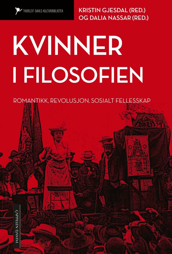 Kvinner i filosofien - romantikk, revolusjon, sosialt fellesskap