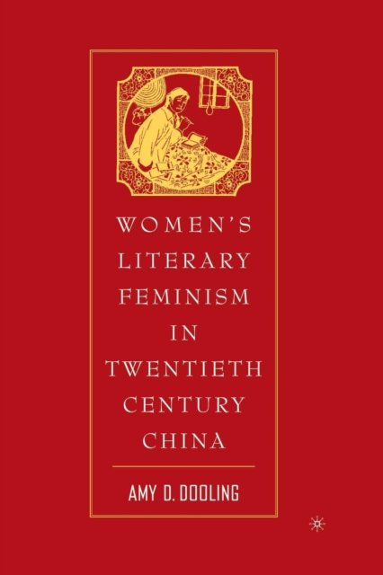Women?s Literary Feminism in Twentieth-century China