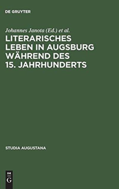 Literarisches Leben in Augsburg Wahrend Des 15. Jahrhunderts