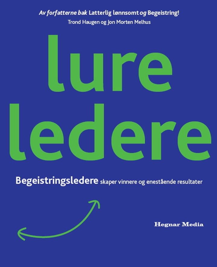 Lure ledere - begeistringsledere skaper vinnere og enestående resultater