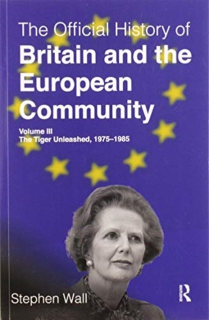 The Official History of Britain and the European Community