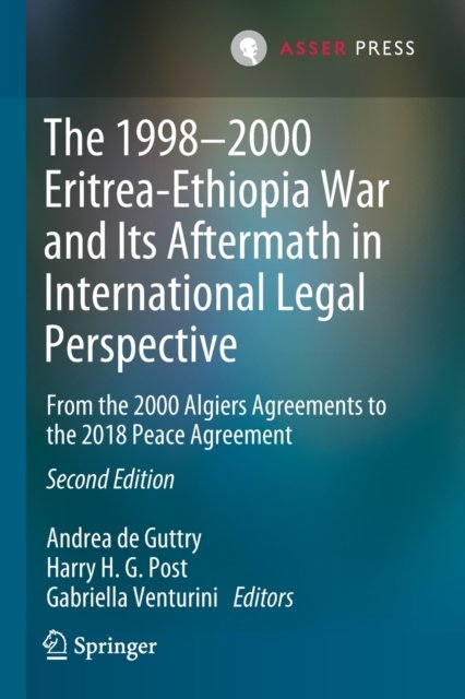 The 1998–2000 Eritrea-Ethiopia War and Its Aftermath in International Legal Perspective
