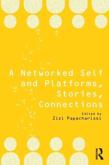 A Networked Self and Platforms, Stories, Connections