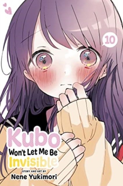 Kubo Won''t Let Me Be Invisible, Vol. 10