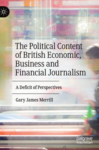 The Political Content of British Economic, Business and Financial Journalism
