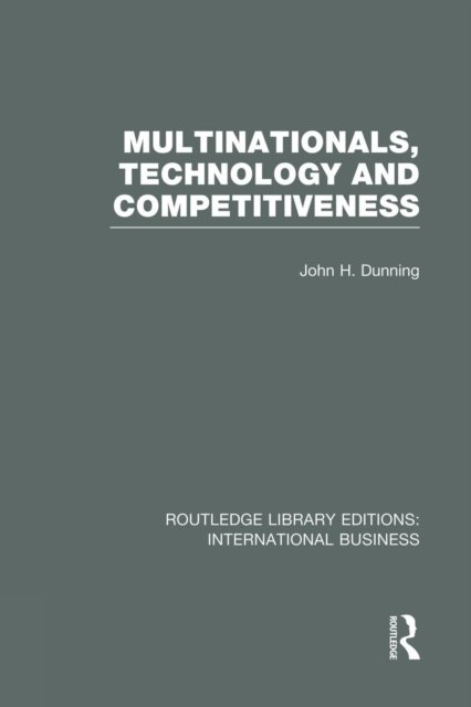 Multinationals, Technology & Competitiveness (RLE International Business)