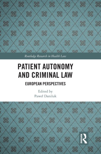 Patient Autonomy and Criminal Law