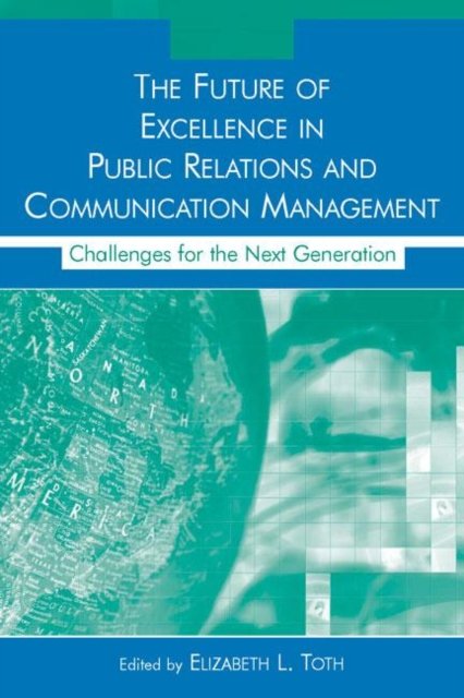 The Future of Excellence in Public Relations And Communication Management