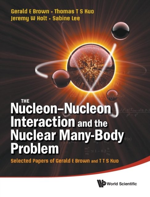 Nucleon-nucleon Interaction And The Nuclear Many-body Problem, The: Selected Papers Of Gerald E Brown And T T S Kuo