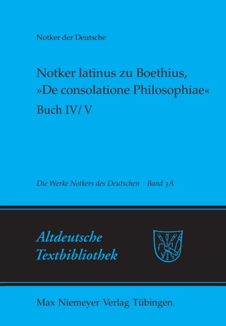 Notker Latinus Zu Boethius, »De Consolatione Philosophiae«