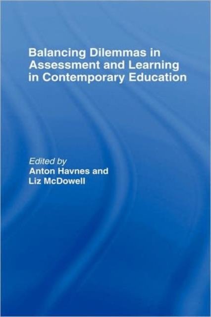Balancing Dilemmas in Assessment and Learning in Contemporary Education