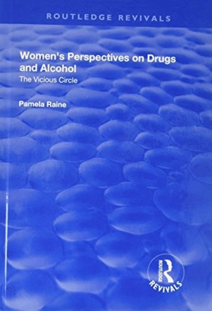 Women''s Perspectives on Drugs and Alcohol