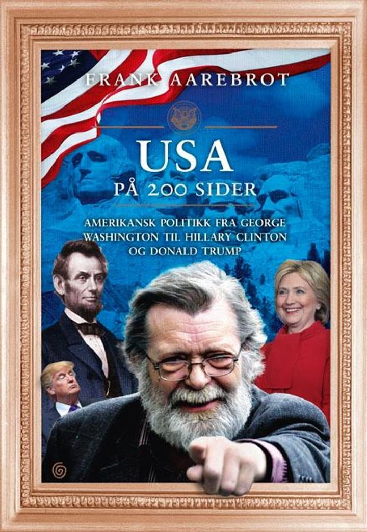 USA på 200 sider - amerikansk politikk fra George Washington til Hillary Clinton og Donald Trump