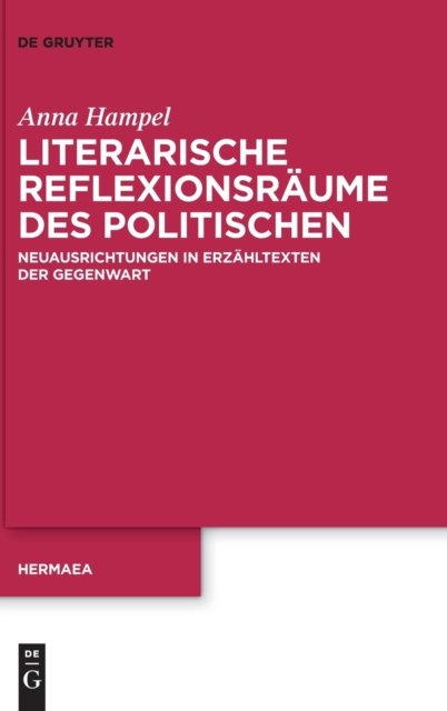 Literarische Reflexionsraume des Politischen